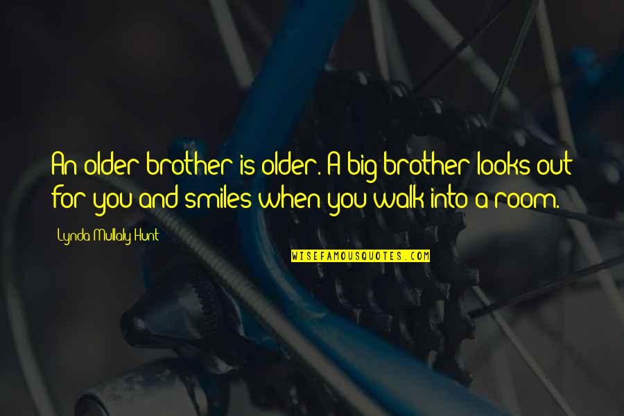 Schothorst Quotes By Lynda Mullaly Hunt: An older brother is older. A big brother