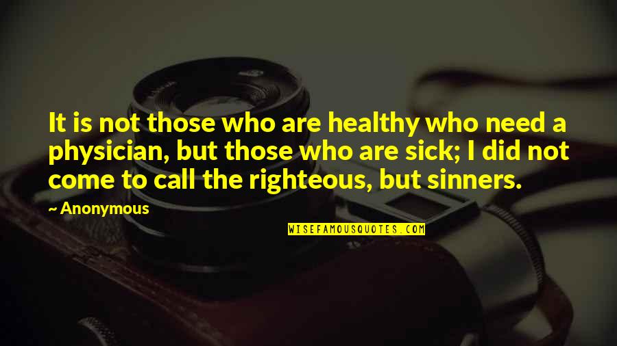 Schrikkeldag Quotes By Anonymous: It is not those who are healthy who