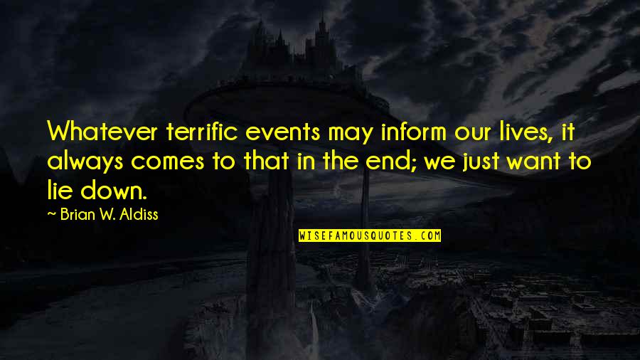 Schueller Shoe Quotes By Brian W. Aldiss: Whatever terrific events may inform our lives, it