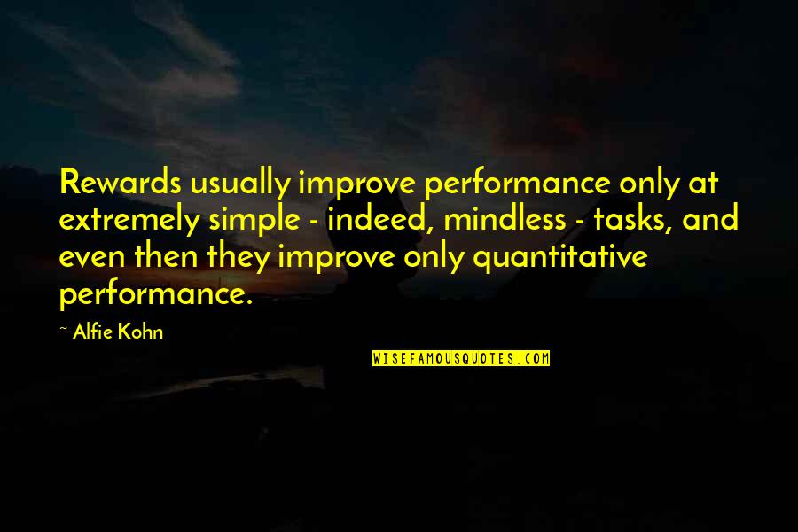 Scibetta Buffalo Quotes By Alfie Kohn: Rewards usually improve performance only at extremely simple