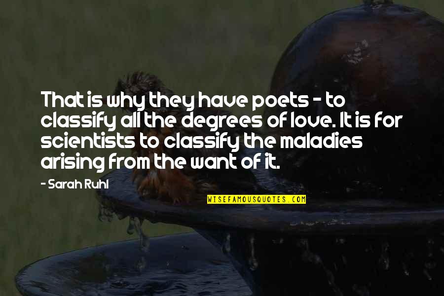 Scientists Science Quotes By Sarah Ruhl: That is why they have poets - to