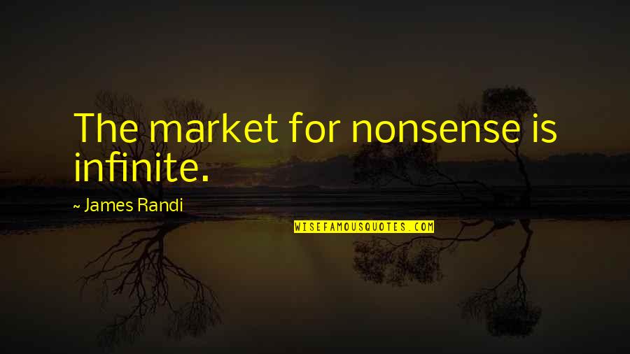 Scifi Romance Quotes By James Randi: The market for nonsense is infinite.