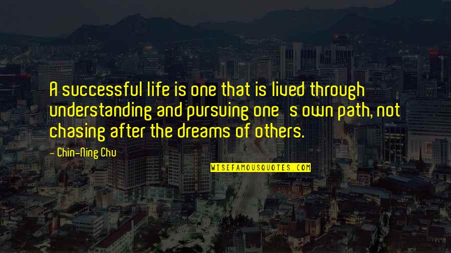 Scintillate Synonym Quotes By Chin-Ning Chu: A successful life is one that is lived