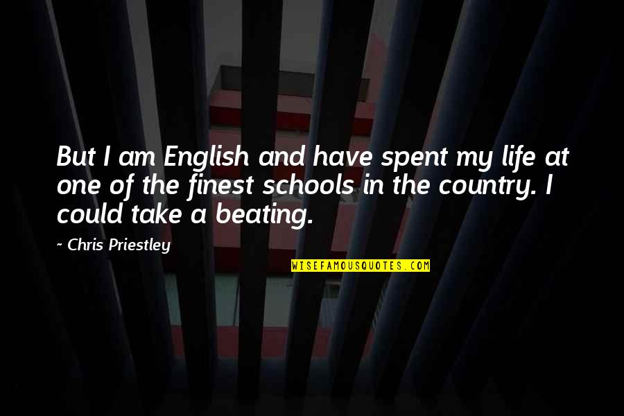 Scoraggiati Quotes By Chris Priestley: But I am English and have spent my