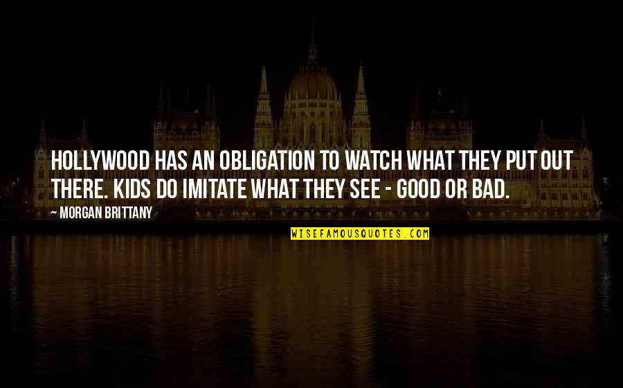 Scoraggiati Quotes By Morgan Brittany: Hollywood has an obligation to watch what they