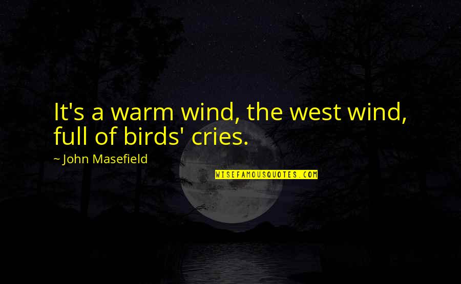 Scoreboard Sports Quotes By John Masefield: It's a warm wind, the west wind, full