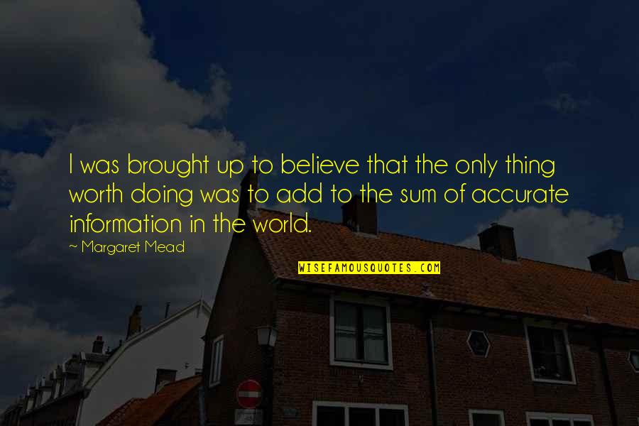 Scorned Woman Quotes By Margaret Mead: I was brought up to believe that the