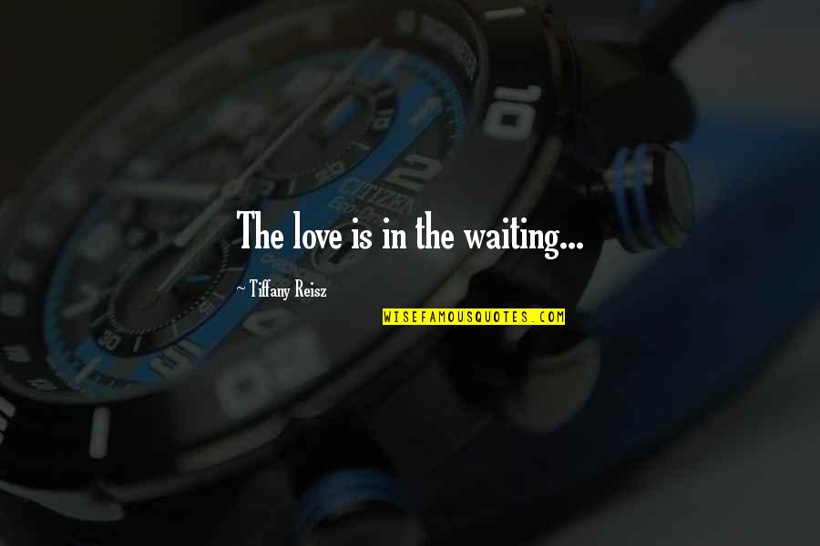 Scottish Good Luck Quotes By Tiffany Reisz: The love is in the waiting...