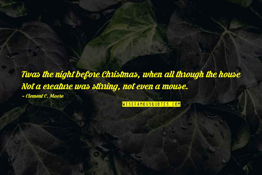 Screenwriting Software Quotes By Clement C. Moore: Twas the night before Christmas, when all through