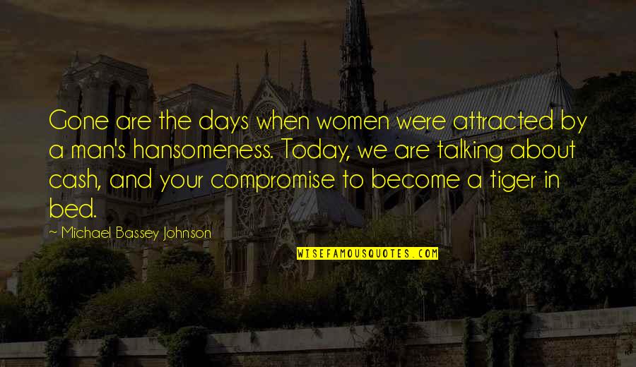 Screw Quotes By Michael Bassey Johnson: Gone are the days when women were attracted