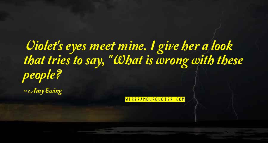 Scritture Di Quotes By Amy Ewing: Violet's eyes meet mine. I give her a