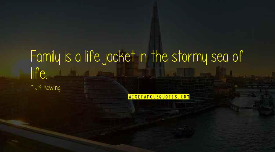 Scrubs Uniform Quotes By J.K. Rowling: Family is a life jacket in the stormy