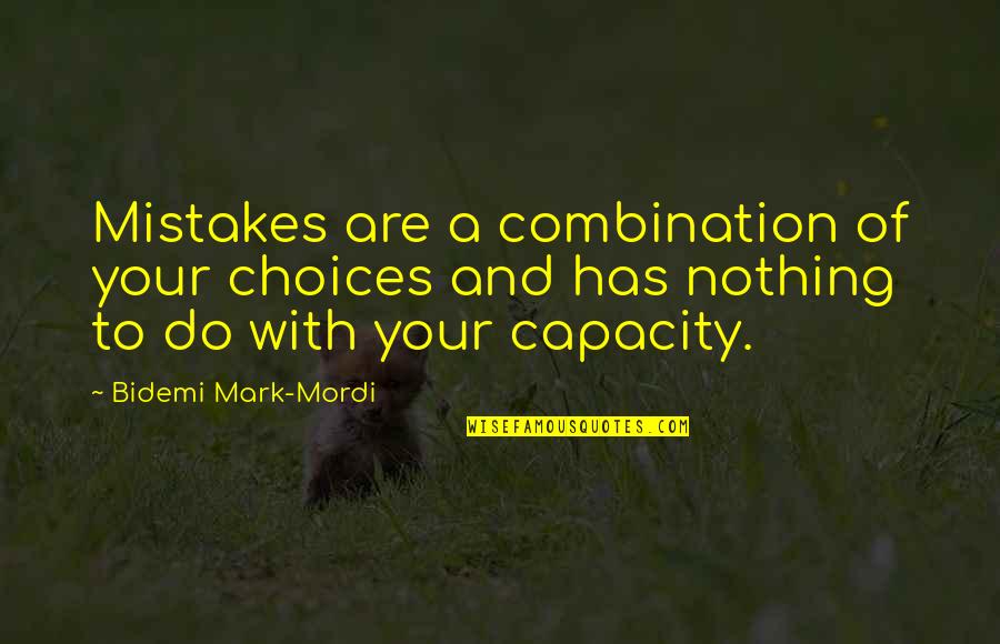 Seal Bay Clydesdale Quotes By Bidemi Mark-Mordi: Mistakes are a combination of your choices and