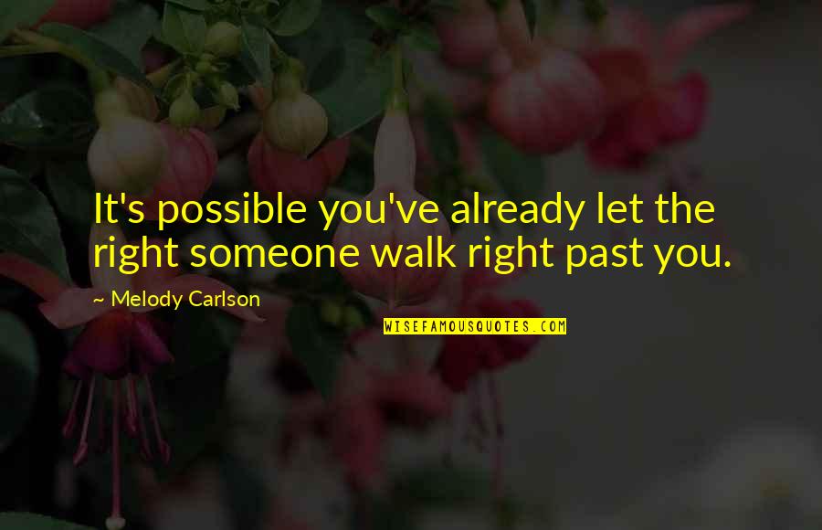 Sealock Cabinets Quotes By Melody Carlson: It's possible you've already let the right someone