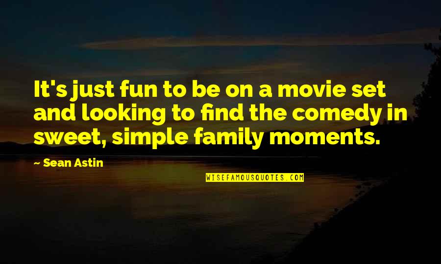 Sean Quotes By Sean Astin: It's just fun to be on a movie