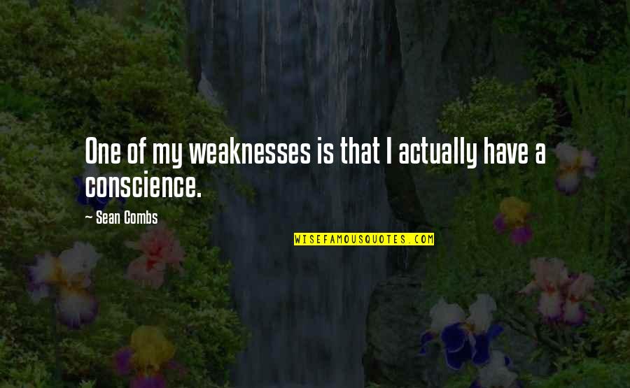 Sean Quotes By Sean Combs: One of my weaknesses is that I actually