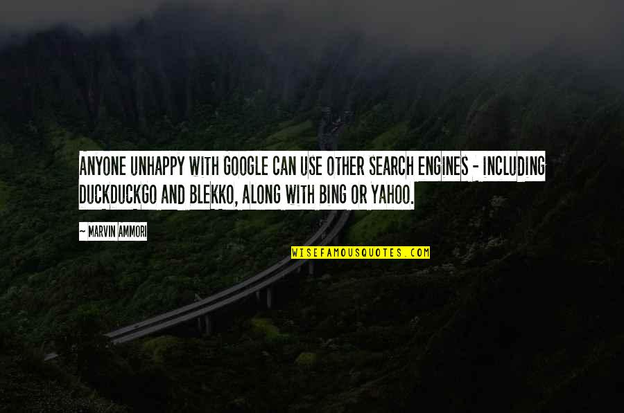 Search Engines Quotes By Marvin Ammori: Anyone unhappy with Google can use other search