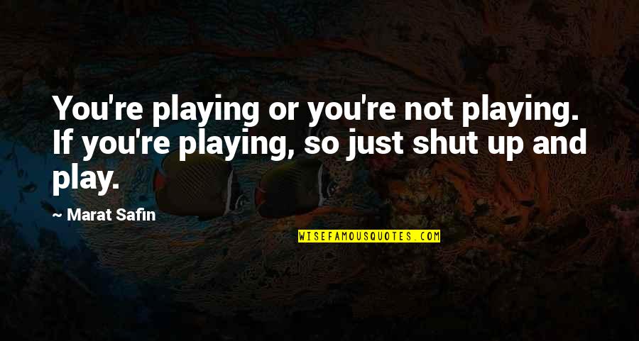 Season 9 Episode 7 Grey's Anatomy Quotes By Marat Safin: You're playing or you're not playing. If you're