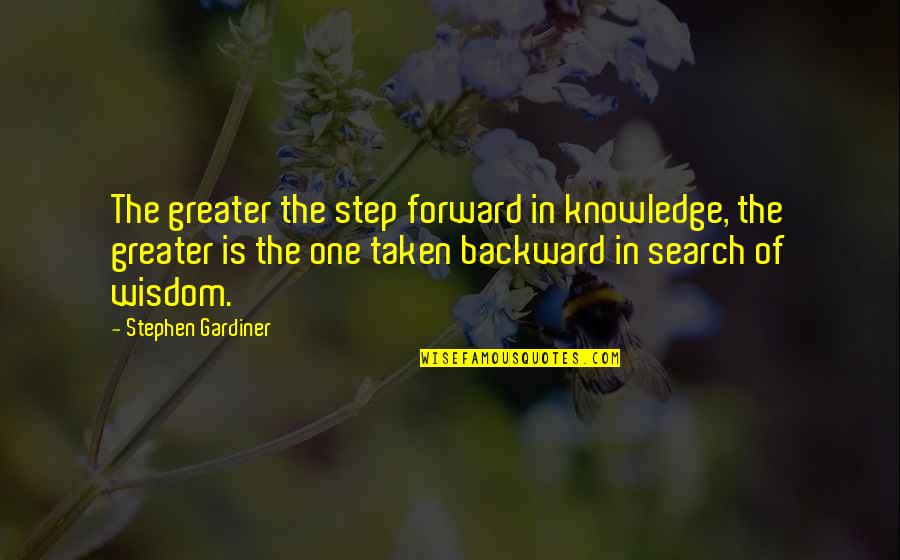 Secon Quotes By Stephen Gardiner: The greater the step forward in knowledge, the