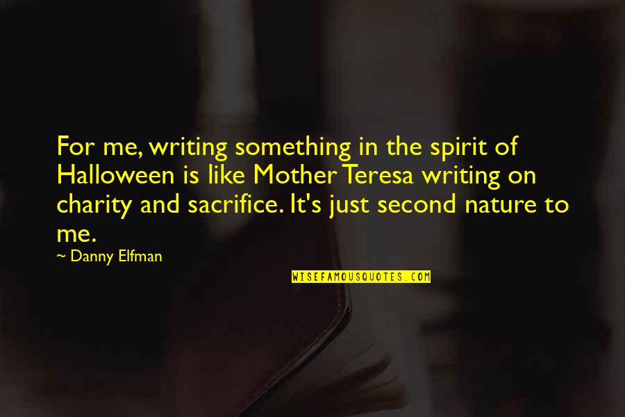 Second To Nature Quotes By Danny Elfman: For me, writing something in the spirit of