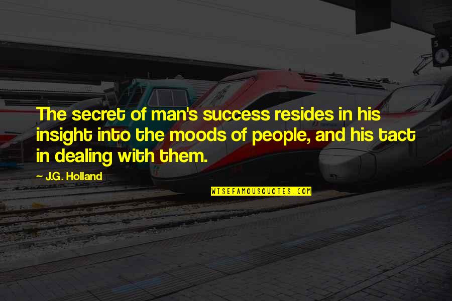 Secret Success Quotes By J.G. Holland: The secret of man's success resides in his