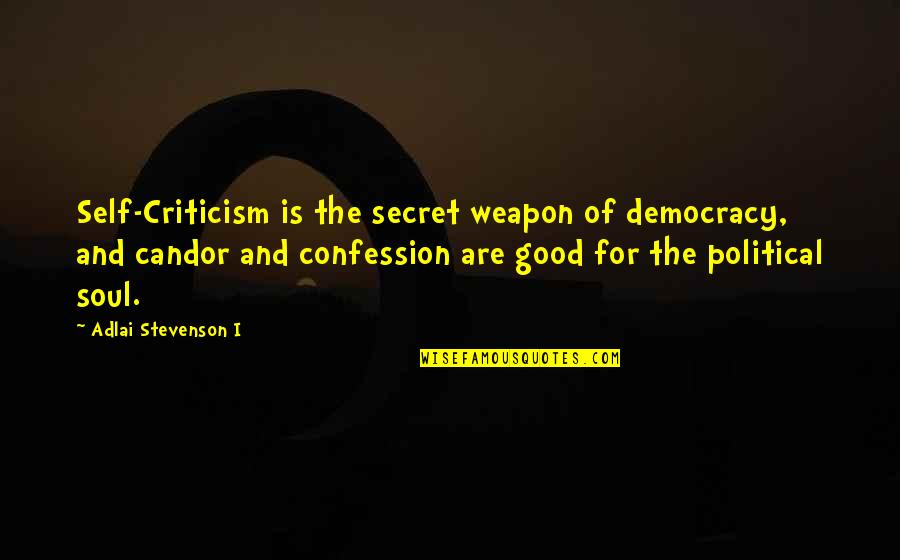 Secret Weapon Quotes By Adlai Stevenson I: Self-Criticism is the secret weapon of democracy, and