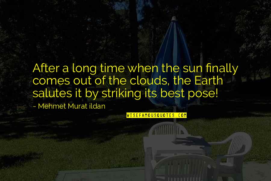 Sedata Sdn Quotes By Mehmet Murat Ildan: After a long time when the sun finally