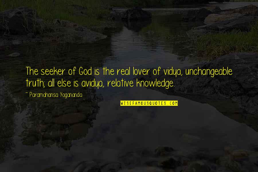 Seeker Quotes By Paramahansa Yogananda: The seeker of God is the real lover