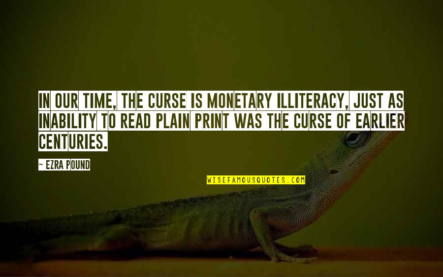 Seeking Beauty Quotes By Ezra Pound: In our time, the curse is monetary illiteracy,