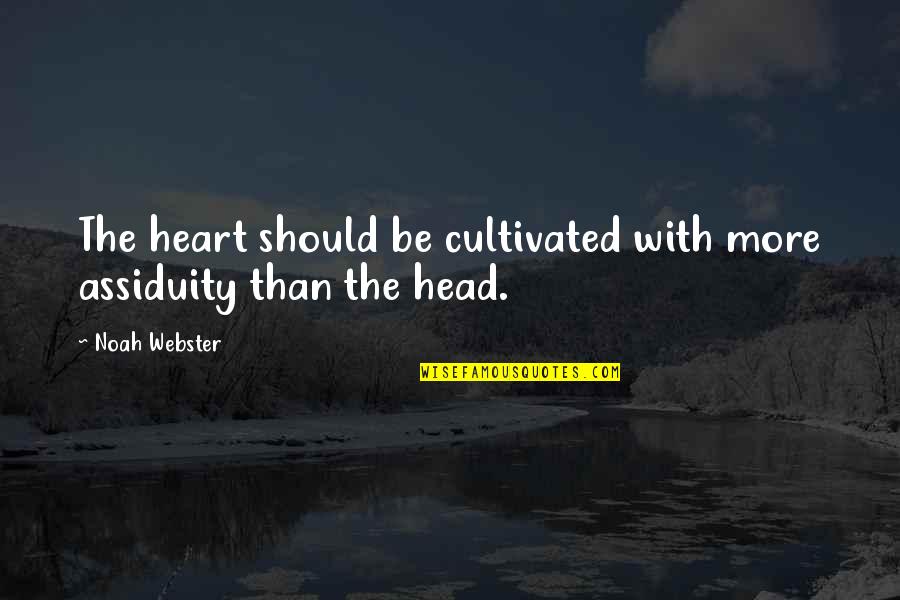 Seepageseal Quotes By Noah Webster: The heart should be cultivated with more assiduity