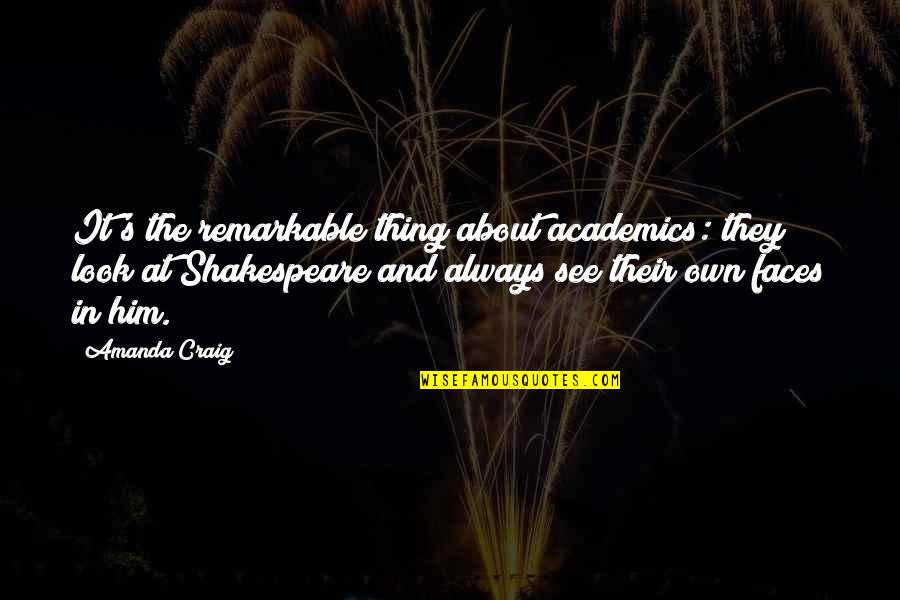 See'um Quotes By Amanda Craig: It's the remarkable thing about academics: they look