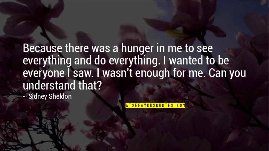 Seguros Mercantil Quotes By Sidney Sheldon: Because there was a hunger in me to