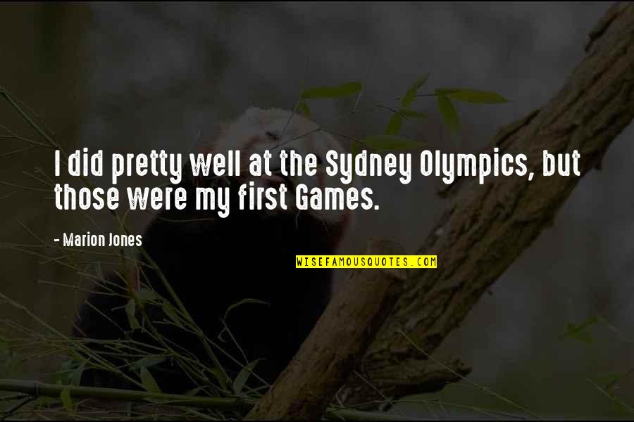 Sehovic Suad Quotes By Marion Jones: I did pretty well at the Sydney Olympics,