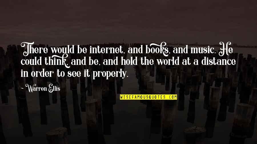 Seifer Final Fantasy Quotes By Warren Ellis: There would be internet, and books, and music.