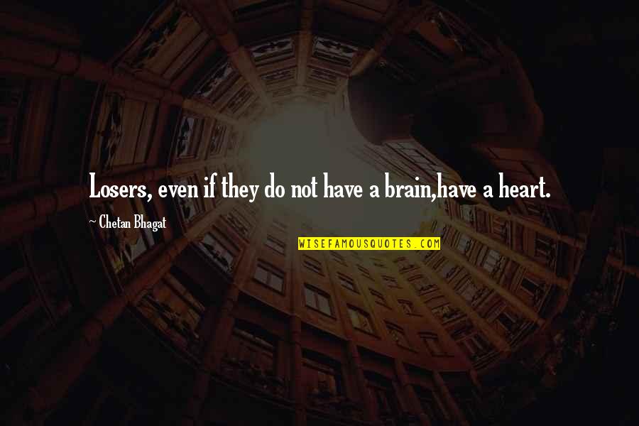 Sekiz Rakami Quotes By Chetan Bhagat: Losers, even if they do not have a