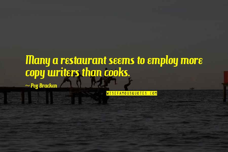 Select And Protect Quotes By Peg Bracken: Many a restaurant seems to employ more copy