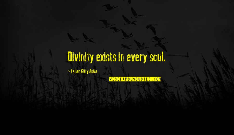 Self Belief Quotes By Lailah Gifty Akita: Divinity exists in every soul.