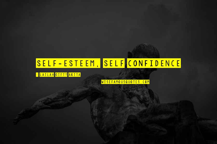 Self Confidence In Love Quotes By Lailah Gifty Akita: Self-esteem, self confidence