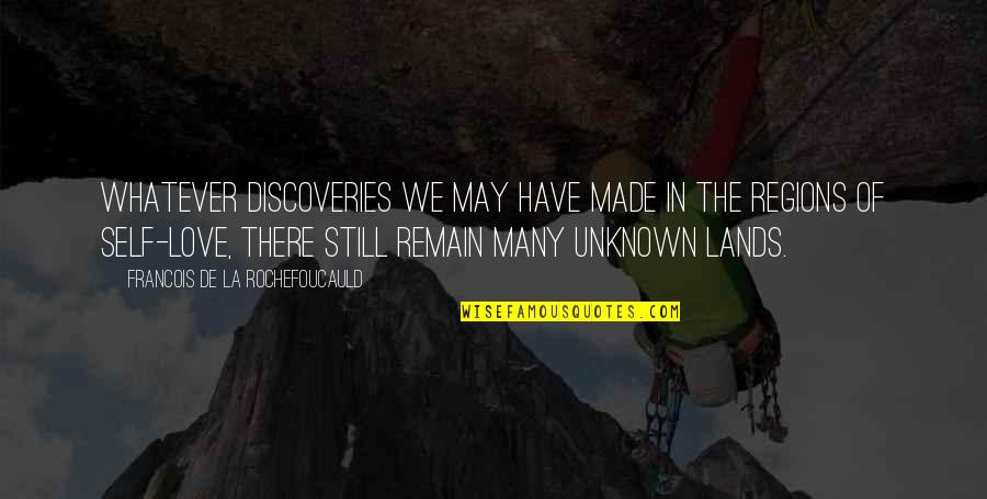 Self De Quotes By Francois De La Rochefoucauld: Whatever discoveries we may have made in the