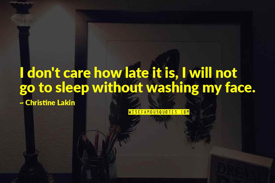 Self Management Skills Quotes By Christine Lakin: I don't care how late it is, I