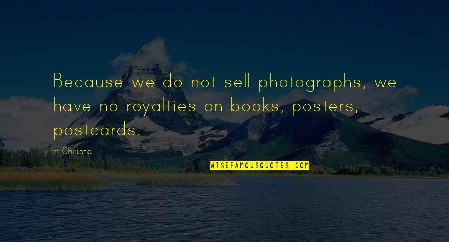 Sell On Quotes By Christo: Because we do not sell photographs, we have