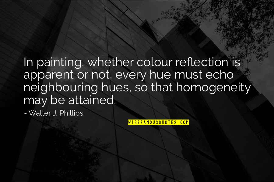 Sellest Vs Vader Quotes By Walter J. Phillips: In painting, whether colour reflection is apparent or