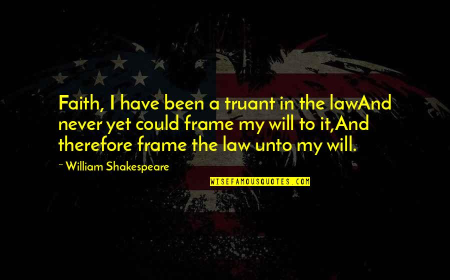 Sellest Vs Vader Quotes By William Shakespeare: Faith, I have been a truant in the