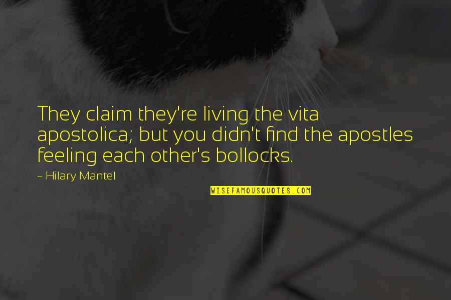 Sellotape In Malay Quotes By Hilary Mantel: They claim they're living the vita apostolica; but