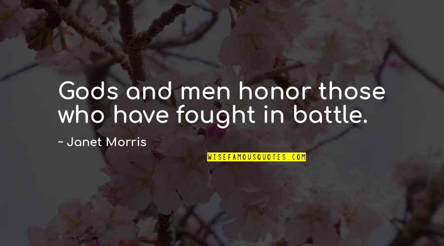 Semisonic Quotes By Janet Morris: Gods and men honor those who have fought