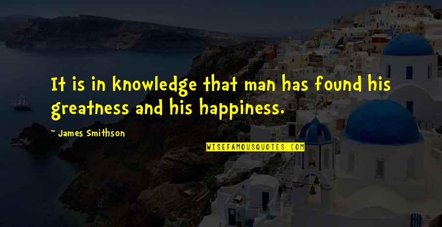 Semler Shoes Quotes By James Smithson: It is in knowledge that man has found