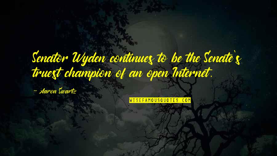 Senate's Quotes By Aaron Swartz: Senator Wyden continues to be the Senate's truest