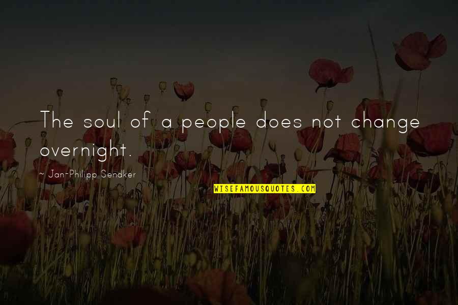 Sendker Jan Philipp Quotes By Jan-Philipp Sendker: The soul of a people does not change