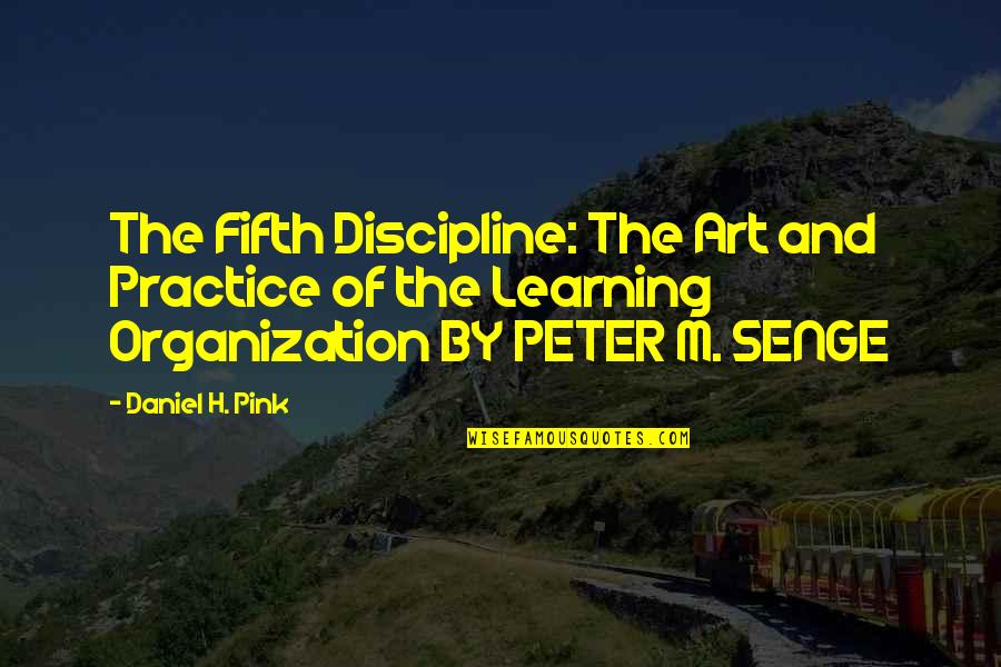 Senge Quotes By Daniel H. Pink: The Fifth Discipline: The Art and Practice of