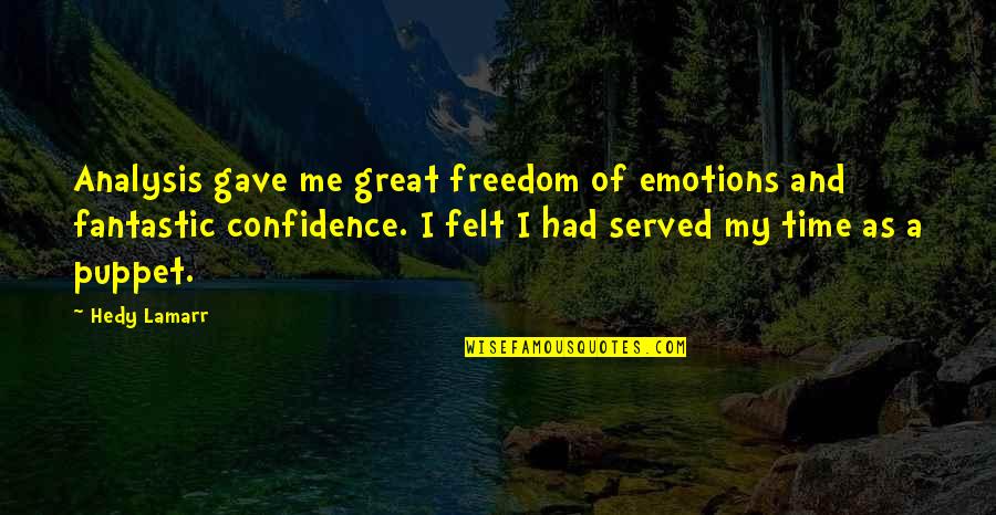 Sengketa Laut Quotes By Hedy Lamarr: Analysis gave me great freedom of emotions and